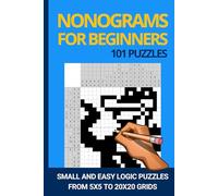 "Nonograms for Beginners: 101 Small and Easy Nonogramm from 5x5 to 20x20 Grids": "Beginner-Friendly Nonogram for Fun and Mental Exercise"