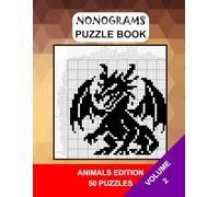 Nonograms Puzzle Book: Hanjie Puzzles, Picross Puzzle Book or Griddlers Logic Puzzles.: 50 Puzzles + Solutions | Size 8.5"x11" | Animal Edition | Volume 2 (Nonogram Challenge)