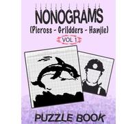 Nonograms Puzzle Book Vol 1: Nonogram Book Griddler Logic Pic Games Japanese Puzzles Picross Games Logic Grid Puzzles Hanjie Puzzle Books Logic Puzzles Book Gift Idea for Kids Adults