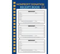 Nonprofit Donation Receipt Book:A Comprehensive Nonprofit Donation Log Book with 180 Charitable Non-Profit Donation Receipt Forms, Featuring 3 Receipts per Page on Single-Sided Sheets