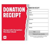 Nonprofit Donation Receipt Book: Non-Profit Donation Receipt Form To Record and Track Charitable Donations For Non Profit Organization - Easy-to-Use ... Receipt Forms for Accurate Recordkeeping