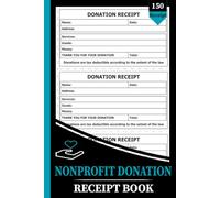 Nonprofit Donation Receipt Book: Receipt Forms for Charities, Churches, Fundraisers, Cash and In-Kind Gifts, Donor Records