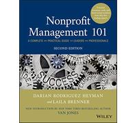 Nonprofit Management 101: A Complete and Practical Guide for Leaders and Professionals