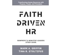 Nonprofit & Ministry Leaders Study Guide Faith Driven HR: Faith Driven HR: Transforming Workplaces with Kingdom Principles