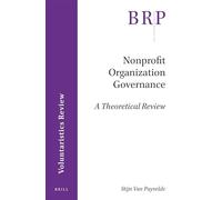 Nonprofit Organization Governance: A Theoretical Review: 3 (Brill Research Perspectives in Humanities and Social Sciences)