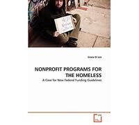 NONPROFIT PROGRAMS FOR THE HOMELESS: A Case for New Federal Funding Guidelines