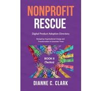 NONPROFIT RESCUE: Book 2 [Tactics]: Digital Product Adoption Directory