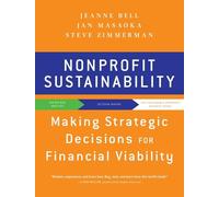 Nonprofit Sustainability: Making Strategic Deciscions for Financial Viability