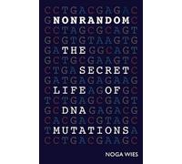 Nonrandom: The Secret Life of DNA Mutations