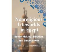 Nonreligious Lifeworlds in Egypt: Sense-Making, Emotion, and Embodiment