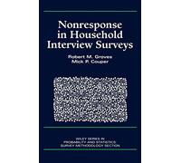 Nonresponse in Household Interview Surveys: 65 (Wiley Series in Survey Methodology)