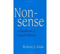 Nonsense A Handbook Of Logical Fallacies