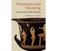 Nonsense and Meaning in Ancient Greek Comedy