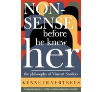 Nonsense Before He Knew Her: The Philosophy of Vincent Sanders