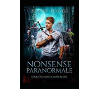 Nonsense paranormale: Enquêtes sur la luna Bleue Livre 1 (Enquêtes sur la lune bleue)