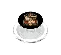 Nonsense Unavailable Humor Sarcastic Saying PopSockets PopGrip for MagSafe