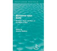 Nonsense upon Stilts (Routledge Revivals): Bentham, Burke and Marx on the Rights of Man