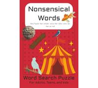 Nonsensical Word Search Book: Word Searches with Easy to Read Print about words that are hard, nonesense, with sense, and More | 6x9 inches, 110 pages | 50+ puzzles | For Adults, Teens, and Kids