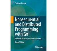 Nonsequential and Distributed Programming with Go : Synchronization of Concurrent Processes