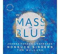 Nonsuch Singers - Will Todd: Mass in Blue