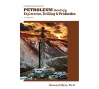 Nontechnical Guide to Petroleum Geology, Exploration, Drilling and Production
