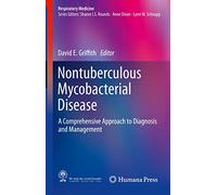 Nontuberculous Mycobacterial Disease: A Comprehensive Approach to Diagnosis and Management (Respiratory Medicine)