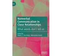Nonverbal Communication in Close Relationships: What words don’t tell us