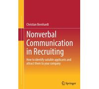 Nonverbal Communication in Recruiting : How to identify suitable applicants and attract them to your company