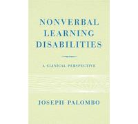 Nonverbal Learning Disabilities: A Clinical Perspective (Norton Professional Books (Paperback))