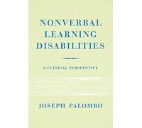 [Nonverbal Learning Disabilities: A Clinical Perspective (Norton Professional Books (Paperback))] [By: Palombo, Joseph] [March, 2006]