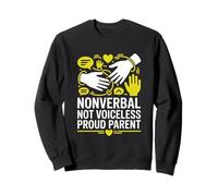 Nonverbal Not Voiceless Proud Parent Autism Sweatshirt