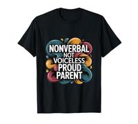 Nonverbal Not Voiceless Proud Parent Autism T-Shirt