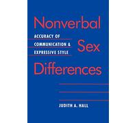 Nonverbal Sex Differences: Communication Accuracy and Expressive Style