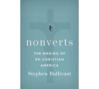 Nonverts: The Making of Ex-Christian America