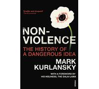 Nonviolence: The History of a Dangerous Idea