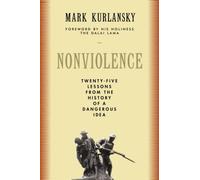 Nonviolence: Twenty-five Lessons from the History of a Dangerous Idea (Modern Library Chronicles)