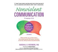 Nonviolent Communication: A Language of Life : Life-Changing Tools for Healthy Relationships
