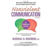 Nonviolent Communication: A Language of Life : Life-Changing Tools for Healthy Relationships