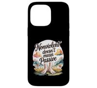 Nonviolent Doesn't Mean Passive Peaceful Protest Power Case for iPhone 14 Pro Max