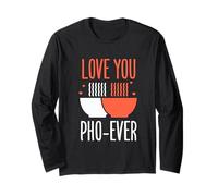 Noodle Food Love You Pho Ever Vietnamese Soup Long Sleeve T-Shirt
