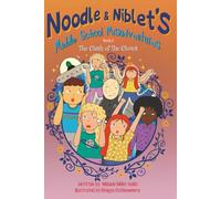 Noodle & Niblet's Middle School Misadventures: The Clash of the Clones: 6