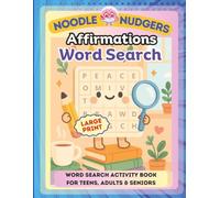 Noodle Nudgers Positive Affirmation Word Search (Large Print): 40 relaxing puzzles with uplifting affirmations for teens, adults and seniors to relieve stress and build calm focus
