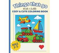 Noodle & Scribble, Things That Go!: A Fun and Easy Transportation Coloring Book for Toddlers and Preschoolers Ages 2-5 (Noodle & Scribble: Coloring Book Collection)