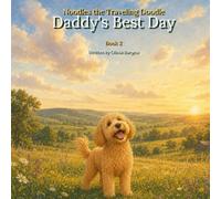 Noodles the Traveling Doodle: Daddy's Best Day
