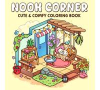 Nook Corner: A Spring-Inspired Coloring Book for Teens and Adults Featuring Cute Designs and Cozy Corners for Relaxation and Stress Relief