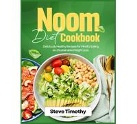 Noom Diet Cookbook: Deliciously Healthy Recipes for Mindful Eating and Sustainable Weight Loss
