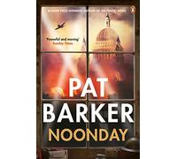 Noonday: Pat Barker: 3 (The Life Class Trilogy, 3)