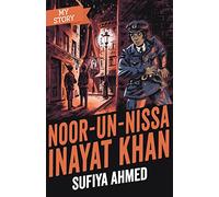 Noor Inayat Khan: 1 (My Story)