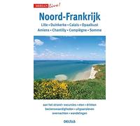 Noord-Frankrijk: Lille, Duinkerke, Calais, Opaalkust, Amiens, Chantilly, Compiègne, Somme (Merian live!)