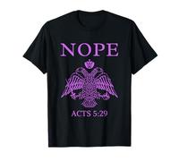 Nope Acts Byzantine Eagle Orthodox Faith Courage T-Shirt